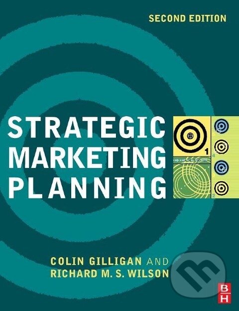 Kniha: Strategic Marketing Planning (Colin Gilligan). Routledge, 2009