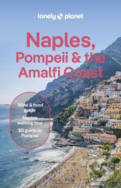 Levně Lonely Planet Naples, Pompeii & the Amalfi Coast - Lonely Planet - kniha z kategorie Sprievodcovia