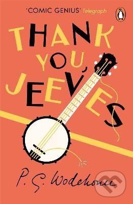 Levně Thank You, Jeeves: (Jeeves & Wooster) - Grenville Pelham Wodehouse