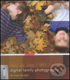 Kniha: Digital Family Photography (Michael Wright). Slovart