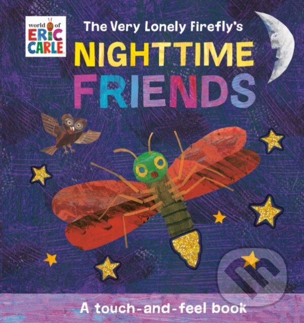 The Very Lonely Firefly's Nighttime Friends (A Touch-and-Feel Book)