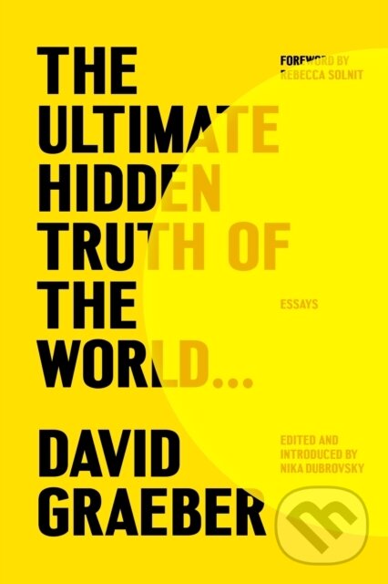 Levně Ultimate Hidden Truth of the World . . . - David Graeber - kniha z kategorie Sociológia