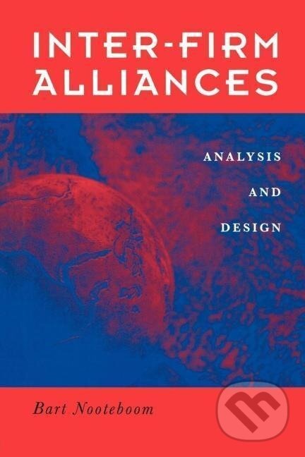 Kniha: Interfirm Alliances (Bart Nooteboom). Taylor and Francis, 1998