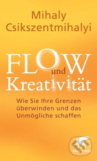 Kniha: FLOW und Kreativität (Mihaly Csikszentmihalyi). Klett-Cotta, 2014