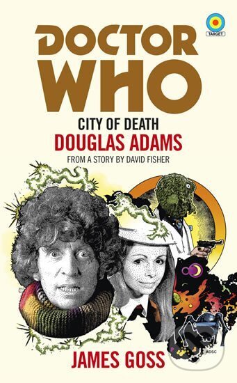 Levně Doctor Who: City of Death (Target Collection) - James Goss
