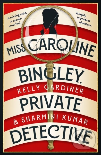 Kniha: Miss Caroline Bingley, Private Detective (Kelly Gardiner a Sharmini Kumar). HQ, 2025