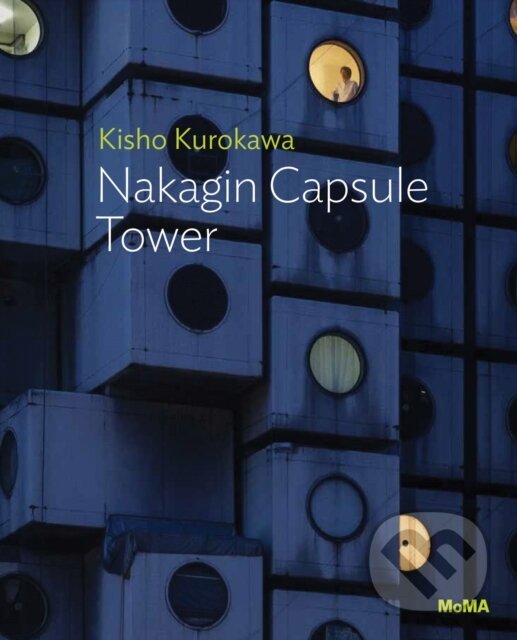Levně Kisho Kurokawa: Nakagin Capsule Tower - Evangelos Kotsioris - kniha z kategorie Architektúra