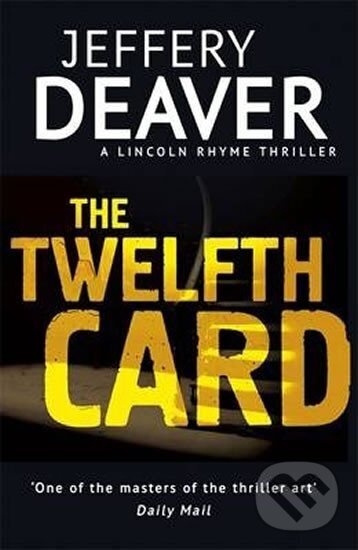 Levně The Twelfth Card : Lincoln Rhyme Book 6 - Jeffery Deaver