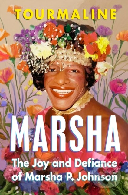 Levně Marsha (The Joy and Defiance of Marsha P. Johnson) - kniha z kategorie Životopisy