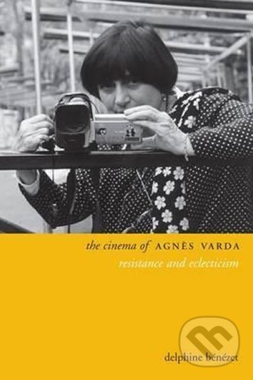 Levně The Cinema of Agnes Varda : Resistance and Eclecticism