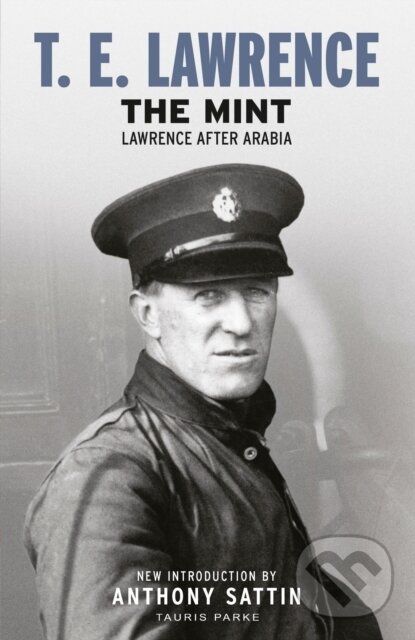 The Mint (Lawrence after Arabia) - T. E. Lawrence