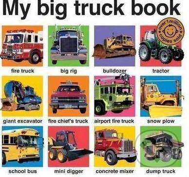 Kniha: My big truck book (Roger Priddy). Priddy Books, 2011