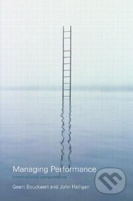 Kniha: Managing Performance (Geert Bouckaert). Routledge, 2007