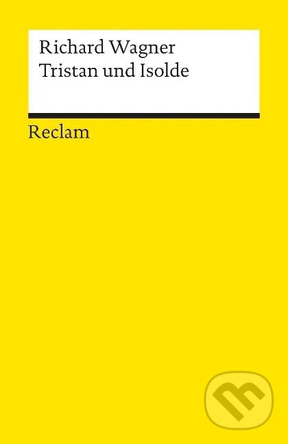 Kniha: Tristan und Isolde. Textbuch mit Varianten der Partitur (Richard Wagner). , 2003
