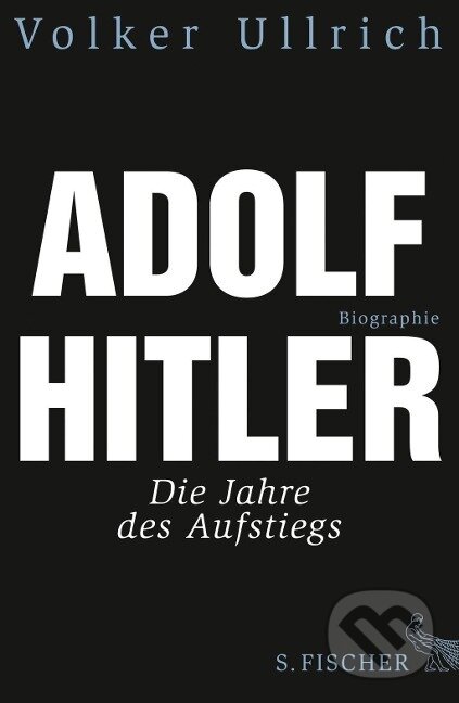 Kniha: Adolf Hitler (Volker Ullrich). , 2013