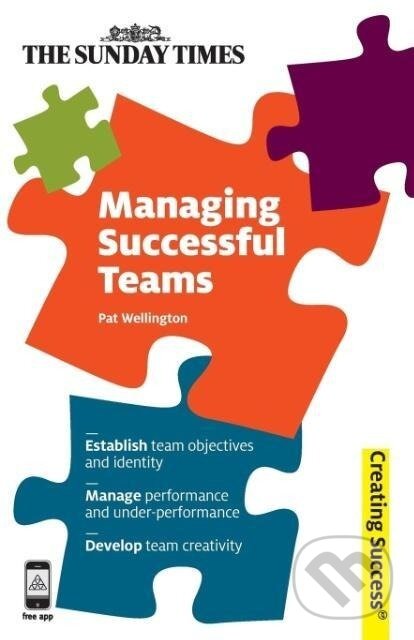 Kniha: Managing Successful Teams (Pat Wellington). Kogan Page, 2012