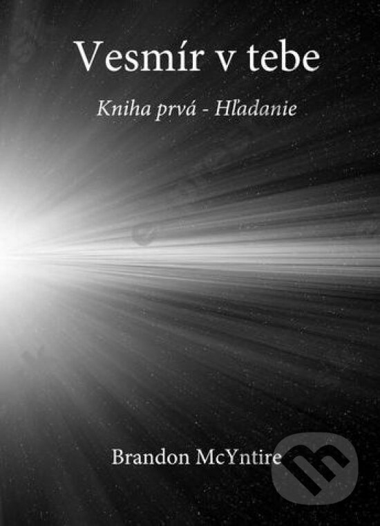 Kniha: Vesmír v tebe (McYntire Brandon). Branko Mateja, 2016