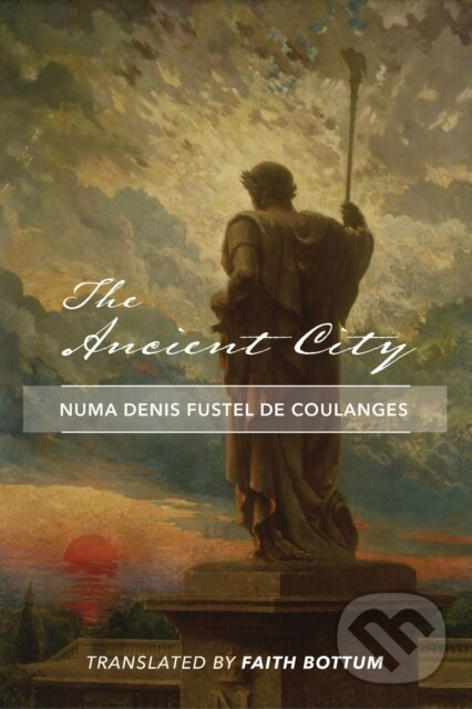Levně The Ancient City - Numa Denis Fustel de Coulanges - kniha z kategorie Starovek