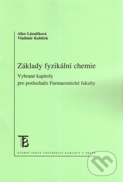 Základy fyzikální chemie - Alice Lázníčková, Univerzita Karlova v Praze, 2009