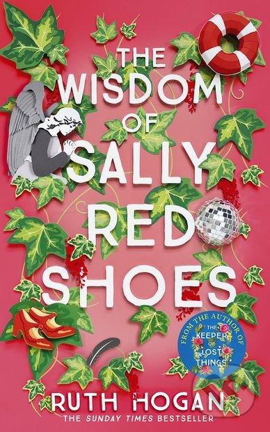 The Wisdom of Sally Red Shoes - Ruth Hogan, Two Roads, 2018