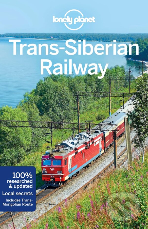 Levně Trans-Siberian Railway - Simon Richmond, Mark Baker, Stuart Butler, Trent Holden, Adam Karlin, Michael Kohn, Ali Lemer, Tatyana Leonov, Tom Masters,…