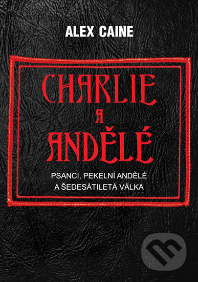 Charlie a Andělé - Alex Caine, Bodyart Press, 2018