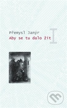 Levně Aby se tu dalo žít I. - Přemysl Janýr - kniha z kategorie Beletria