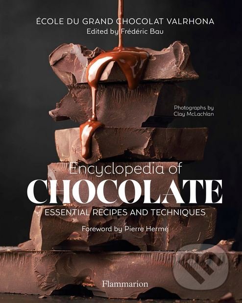 Kniha: Encyclopedia of Chocolate (Frédéric Bau). Flammarion, 2018