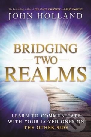 Levně Bridging Two Realms (Learn to Communicate with Your Loved Ones on the Other-Side) - kniha z kategorie Záhady a paranormálne javy