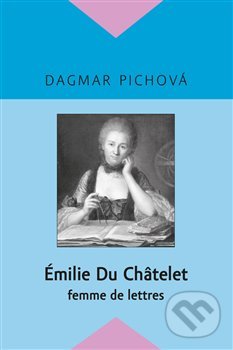 Levně Émilie Du Châtelet - Dagmar Pichova - kniha z kategorie Filozofia