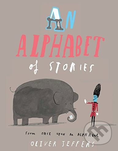 Levně An Alphabet of Stories - Oliver Jeffers - kniha z kategorie Naučné knihy