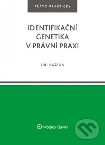 Levně Identifikační genetika v právní praxi - Jiří Kožina - kniha z kategorie Kriminológia a kriminalistika