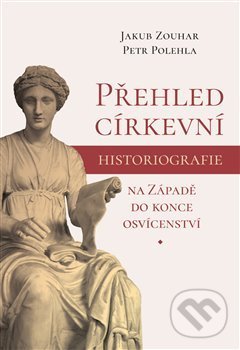 Levně Přehled církevní historiografie na Západě do konce osvícenství - kniha z kategorie Náboženská literatúra