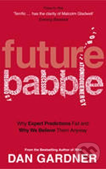 Kniha: Future Babble (Dan Gardner). Virgin Books, 2011