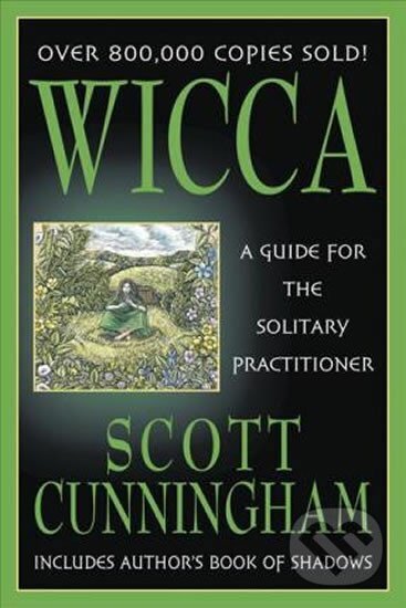 Wicca : A Guide for the Solitary Practitioner - Scott Cunningham