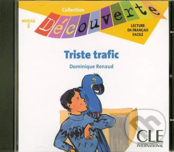Kniha: Découverte 5 Adolescents: Triste trafic - CD audio (Dominique Renaud). Cle International, 2006