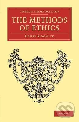 Kniha: The Methods of Ethics (Henry Sidgwick). Cambridge University Press, 2011