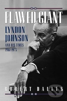 Kniha: Flawed Giant (Robert Dallek). Oxford University Press, 1999