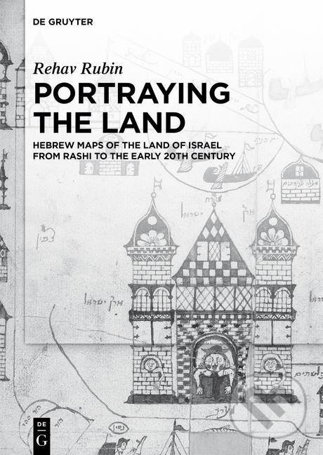 Kniha: Portraying the Land (Rehav Rubin). De Gruyter, 2018