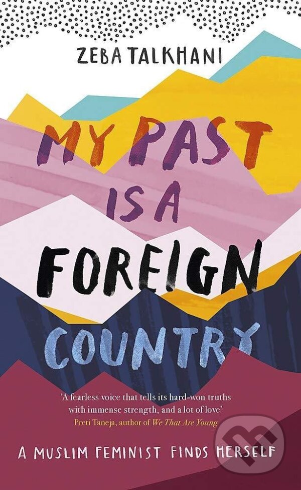 Levně My Past Is a Foreign Country: A Muslim feminist finds herself