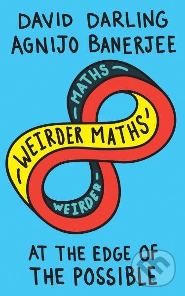 Levně Weirder Maths: At the Edge of the Possible - Agnijo Banerjee, David Darling - kniha z kategorie Odborné a náučné