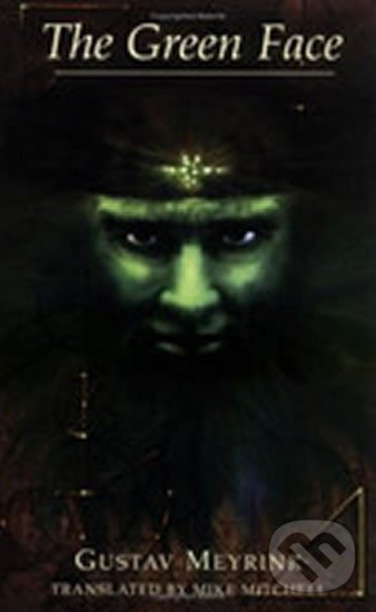 Kniha: The Green Face (Gustav Meyrink). Dedalus, 2015