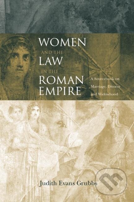 Levně Women and the Law in the Roman Empire - Judith Evans Grubbs - kniha z kategorie Starovek