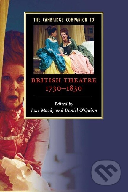 Kniha: Camb Comp Brit Theatre 1730-1830 (Daniel O'Quinn). Cambridge University Press, 2018