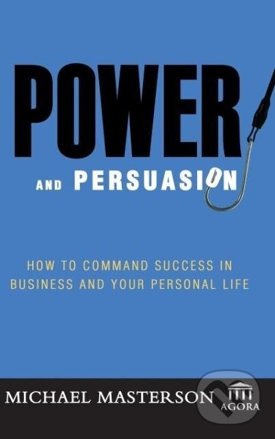 Levně POWER & PERSUASION - Michael Masterson - kniha z kategorie Biznis a manažment