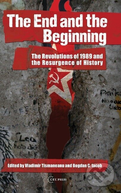 Kniha: The End and the Beginning (Bogdan C. Iacob). Central European University Press, 2012