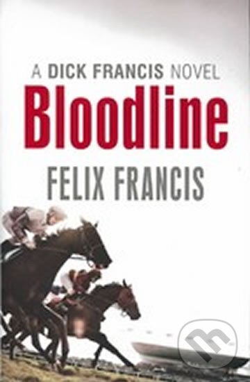 Kniha: Bloodline (Felix Francis). Penguin Books, 2012