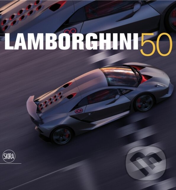 Kniha: Lamborghini 50 (Luca Molinari). Skira, 2014