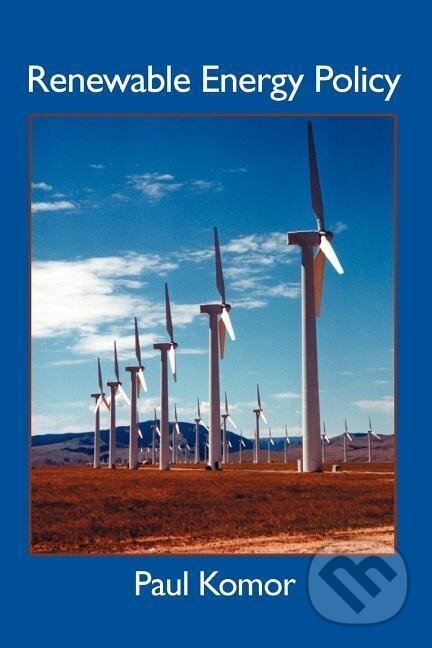 Kniha: Renewable Energy Policy (Paul Komor). iUniverse, Inc., 2004