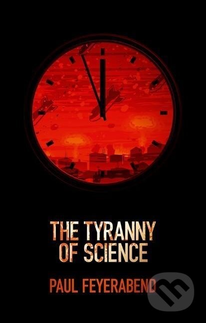 Levně The Tyranny of Science - Paul K. Feyerabend - kniha z kategorie Prírodné vedy a technika